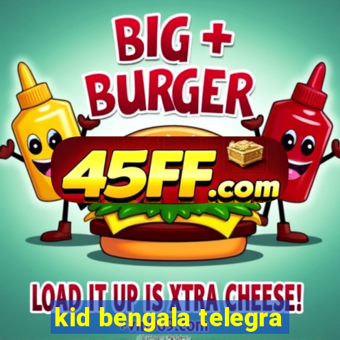 kid bengala telegra
